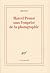 Marcel Proust sous l'emprise de la photographie