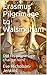 Erasmus' Pilgrimage to Wals...