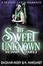 The Sweet Unknown