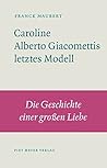 Caroline: Alberto Giacomettis letztes Modell
