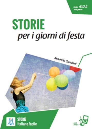 Italiano facile - STORIE: Storie per i giorni di festa + online MP3 audio (Paperback)