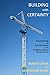 Building with Certainty: Em...