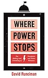 Where Power Stops: The Making and Unmaking of Presidents and Prime Ministers