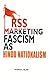 RSS: Marketing Fascism as H...