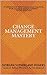 Change Management Mastery: ...