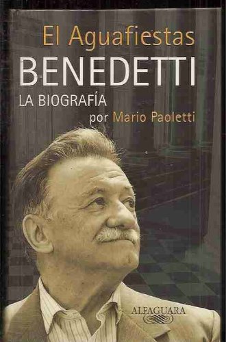 El Aguafiestas Benedetti: La biografía (Hardcover)