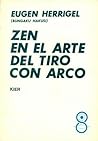 Zen en el arte del tiro con arco by Eugen Herrigel