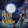 The Moon Is Always Round by Jonathan    Gibson