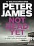 Not Dead Yet by Peter James Not Dead Yet by Peter James