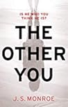 The Other You by J.S. Monroe The Other You by J.S. Monroe