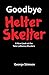 Goodbye Helter Skelter: A New Look at the Tate-LaBianca Murders