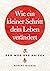 Wie ein kleiner Schritt Ihr Leben verändert: Der Weg des Kaizen