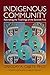 Indigenous Community: Rekindling the Teachings of the Seventh Fire by Gregory A. Cajete (2015-09-01)