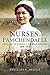 Nurses of Passchendaele: Caring for the Wounded of the Ypres Campaigns 1914 - 1918