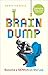 Brain Dump: Become a Genius on the Loo