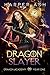 Dragon Slayer (Drakon Acade...