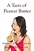 A Taste of Peanut Butter: I...