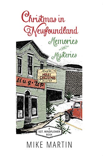 Christmas in Newfoundland — Memories and Mysteries (The Sgt. Windflower Mysteries #7.5)