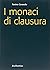 I monaci di clausura