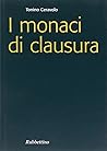 I monaci di clausura