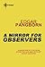 A Mirror for Observers