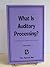 What Is Auditory Processing...