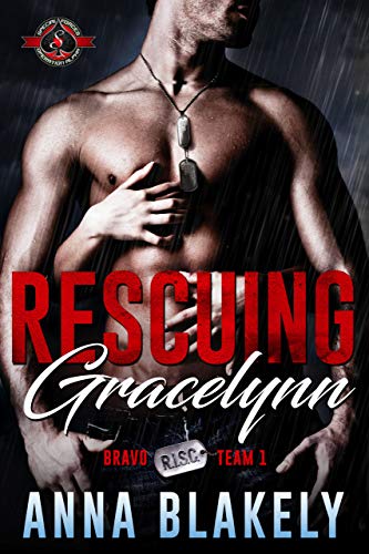 Rescuing Gracelynn (R.I.S.C. Bravo Team #1; Special Forces: Operation Alpha)