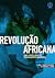 Revolução Africana: Uma Ant...