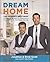 Dream Home: The Property Brothers' Ultimate Guide to Finding & Fixing Your Perfect House