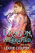 Dragon, Interrupted