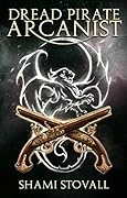 Dread Pirate Arcanist (Frith Chronicles, #2)