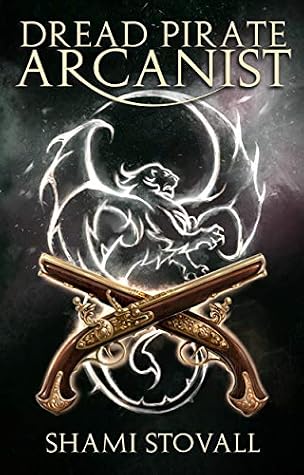 Dread Pirate Arcanist by Shami Stovall book cover