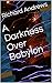 A Darkness Over Babylon