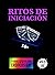 Ritos de iniciación: Y otros 10 relatos eróticos gay