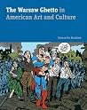 The Warsaw Ghetto in American Art and Culture The Warsaw Ghetto in American Art and Culture