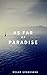 As Far As Paradise by Megha Upadhyaya