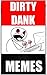 Memes: Dirty Dank Memes - F...