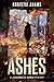 Ashes by Christie  Adams