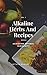 Alkaline Herbs And Recipes:...