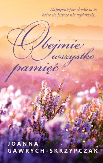 Obejmie wszystko pamięć (Mięty, #3)