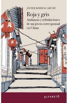 Roja y gris. Andanzas y tribulaciones de un joven corresponsal en China (Paperback)