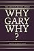 “Why, Gary, Why?” by Jody Plauché