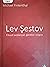 Lev Șestov- Filosof existential, ganditor religios