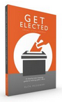 Get elected: A step by step campaign guide to winning public office - local, state and federal (Unknown Binding)