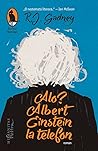 Alo? Albert Einstein la telefon by R.J. Gadney
