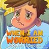 When I Am Worried by Michael  Gordon
