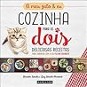 O Meu Gato & Eu - Cozinha para os Dois by Brandon Schulz O Meu Gato & Eu - Cozinha para os Dois by Brandon Schulz