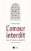 L'amour interdit - Sexe et tabous au Maghreb