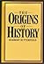 The Origins of History