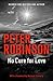 No Cure For Love by Peter Robinson No Cure For Love by Peter Robinson